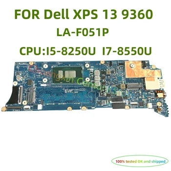 Подходит для материнской платы ноутбука Dell XPS 13 9360 LA-F051P с процессором: I5 I7-8TH RAM100% Протестировано, полностью работает