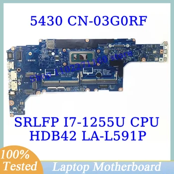 CN-03G0RF 03G0RF 3G0RF Для DELL 5430 С материнской платой SRLFP I7-1255U CPU HDB42 LA-L591P Материнская плата ноутбука 100% Полностью Работает хорошо